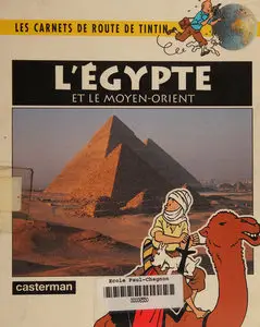Carnets De Route De Tintin - L'Egypte Et Le Moyen-Orient
