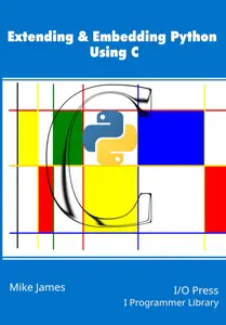 Extending & Embedding Python Using C