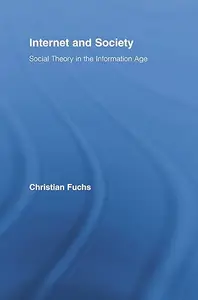 Internet and Society: Social Theory in the Information Age