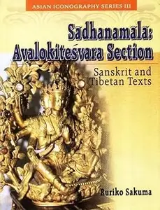 Asian Iconography Series III, Sādhanamālā: Avalokiteśvara section, Sanskrit and Tibetan texts