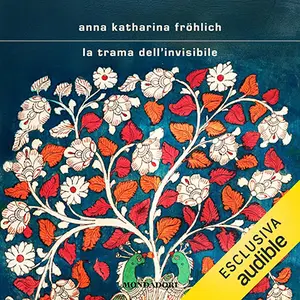 «La trama dell'invisibile» by Anna Katharina Fröhlich