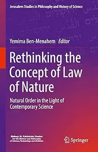 Rethinking the Concept of Law of Nature: Natural Order in the Light of Contemporary Science
