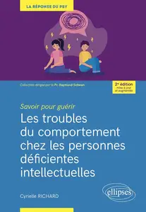 Cyrielle Richard, "Savoir pour guérir : Les troubles du comportement chez les personnes déficientes intellectuelles"