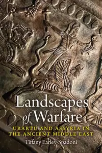 Landscapes of Warfare: Urartu and Assyria in the Ancient Middle East