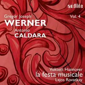 la festa musicale - Gregor Joseph Werner Vol. IV Werner & Caldara (2024) [Official Digital Download 24/96]