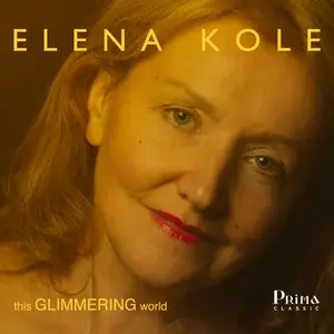 Elena Kole - This Glimmering World (2025) [Official Digital Download 24/96]