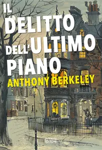 Il delitto dell'ultimo piano - Anthony Berkeley