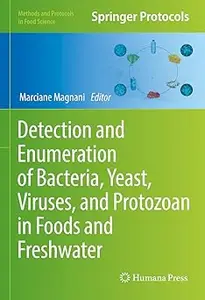 Detection and Enumeration of Bacteria, Yeast, Viruses, and Protozoan in Foods and Freshwater