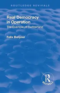 Revival: Real Democracy in Operation: The Example of Switzerland: The Example of Switzerland