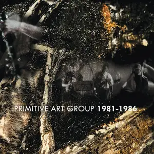 Primitive Art Group - 1981-1986 (2024) [Official Digital Download 24/96]