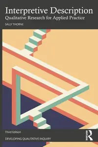 Interpretive Description: Qualitative Research for Applied Practice, 3rd Edition