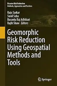 Geomorphic Risk Reduction Using Geospatial Methods and Tools