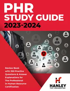 PHR Study Guide 2023-2024: Review Book With 350 Practice Questions and Answer Explanations for the Professional