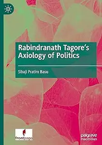 Rabindranath Tagore's Axiology of Politics