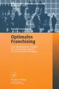 Optimales Franchising: Eine ökonomische Analyse der Vertragsgestaltung in Franchise-Beziehungen