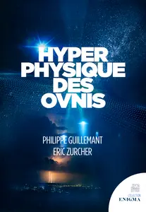 Philippe Guillemant, Eric Zurch - Hyperphysique des Ovnis