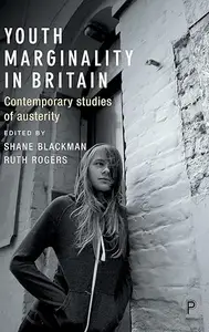 Youth Marginality in Britain: Contemporary Studies of Austerity