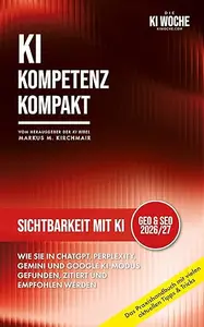 Sichtbarkeit mit KI: Generative Engine Optimization (GEO): Wie Sie in ChatGPT, Perplexity, Gemini und AI Overviews gefunden