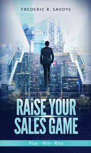 Raise Your Sales Game: Play - Win - Rise