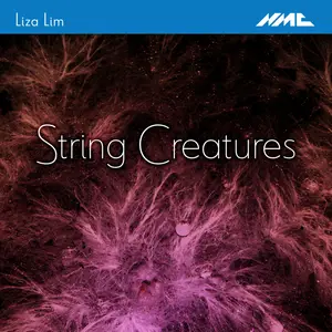 Liza Lim - Liza Lim: String Creatures (2025) [Official Digital Download]