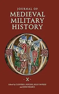 Journal of Medieval Military History: Volume X