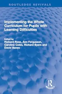 Implementing the Whole Curriculum for Pupils with Learning Difficulties