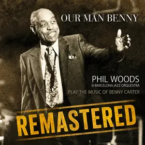 Phil Woods & Barcelona Jazz Orquestra - Our Man Benny (Remastered) (2010/2026) [Official Digital Download 24/48]