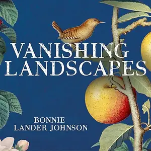 Vanishing Landscapes: The Story of Plants and How We Lost Them [Audiobook]