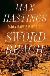 Sword Beach: D-Day Baptism by Fire