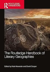 The Routledge Handbook of Literary Geographies