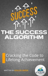 The Success Algorithm Cracking the Code to Lifelong Achievement