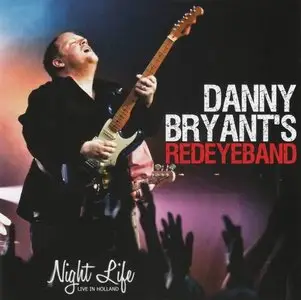 Danny Bryant's Redeyeband - Night Life - Live In Holland (2012)