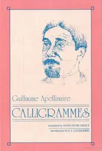 Calligrammes: Poems of Peace and War (1913-1916) (English and French Edition)