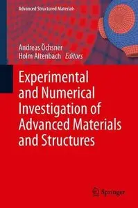 Experimental and Numerical Investigation of Advanced Materials and Structures (Advanced Structured Materials)