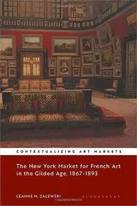 The New York Market for French Art in the Gilded Age, 1867–1893