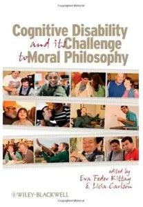 Cognitive Disability and Its Challenge to Moral Philosophy [Repost]