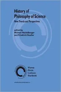 History of Philosophy of Science: New Trends and Perspectives (Vienna Circle Institute Yearbook)