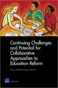 Continuing Challenges and Potential for Collaborative Approaches to Education Reform