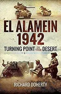 El Alamein 1942: Turning Point in the Desert