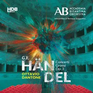 Accademia Bizantina, Ottavio Dantone & Alessandro Tampieri - Handel: Concerti Grossi, Op. 3 (2022)