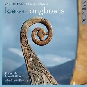 Ensemble Mare Balticum - Ice and Longboats- Ancient Music of Scandinavia (2022) [Official Digital Download]