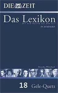 Die Zeit das Lexikon in 20 Bänden; [mit dem Besten aus der ZEIT] 18 Deutsches Wörterbuch : Glei - Rass