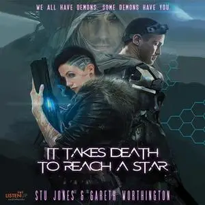 «It Takes Death to Reach a Star» by Gareth Worthington,Stu Jones