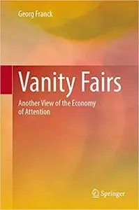 Vanity Fairs: Another View of the Economy of Attention