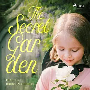 «The Secret Garden» by Frances Hodgson Burnett