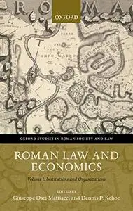 Roman Law and Economics: Volume I: Institutions and Organizations