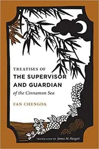 Treatises of the Supervisor and Guardian of the Cinnamon Sea: The Natural World and Material Culture of Twelfth-Century China