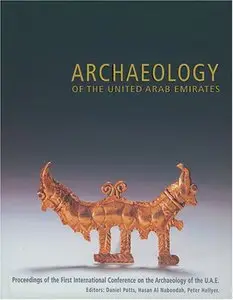 Archaeology of the United Arab Emirates: Proceedings of the First International Conference on the Archaeology of the UAE