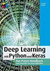 Deep Learning mit Python und Keras: Das Praxis-Handbuch vom Entwickler der Keras-Bibliothek