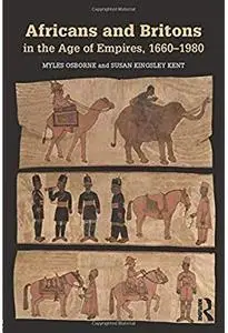 Africans and Britons in the Age of Empires, 1660-1980 [Repost]